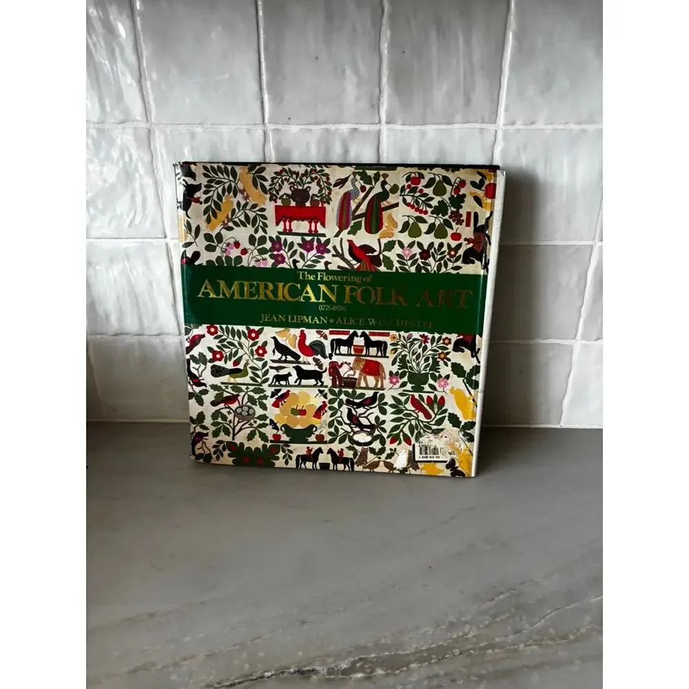 The Flowering of American Folk Art 1776-1876 Lipman Winchester Hardcover Book